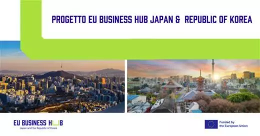 Evento Nazionale Eu Business HUB - Missioni imprenditoriali gratuite in Giappone e Repubblica di Corea